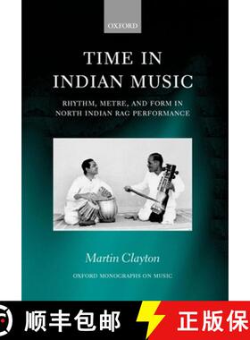 【3-4周达】Time in Indian Music: Rhythm, Metre, and Form in North Indian Rag Performance [9780195339680]