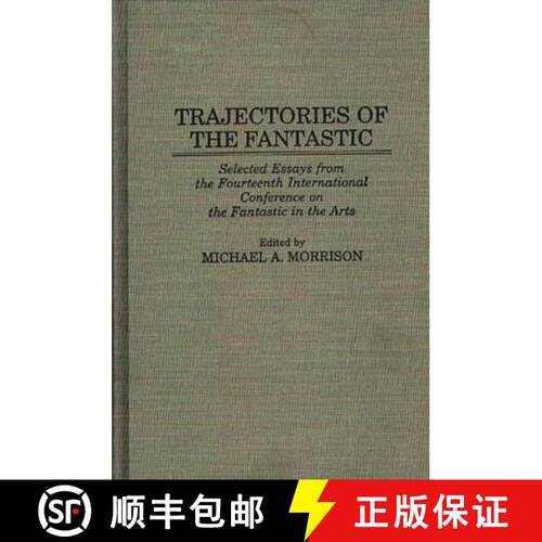 【3-4周达】精装 Trajectories of the Fantastic: Selected Essays from the Fourteenth International Conf... [9780313296468]