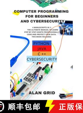 【3-4周达】Computer Programming for Beginners and Cybersecurity: 4 MANUSCRIPTS IN 1: The Ultimate Man... [9781914045196]