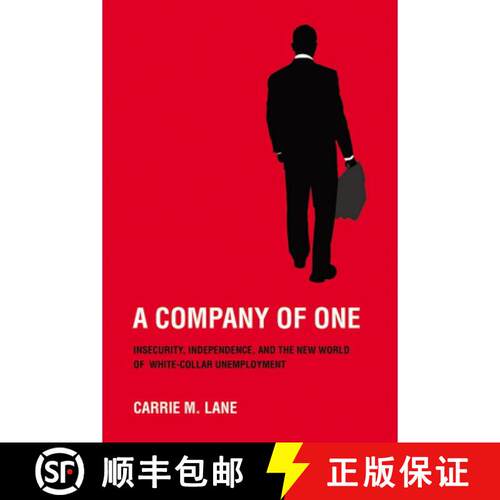 【3-4周达】A Company of One – Insecurity, Independence, and the New World of White–Collar Unemployment [9780801477270]
