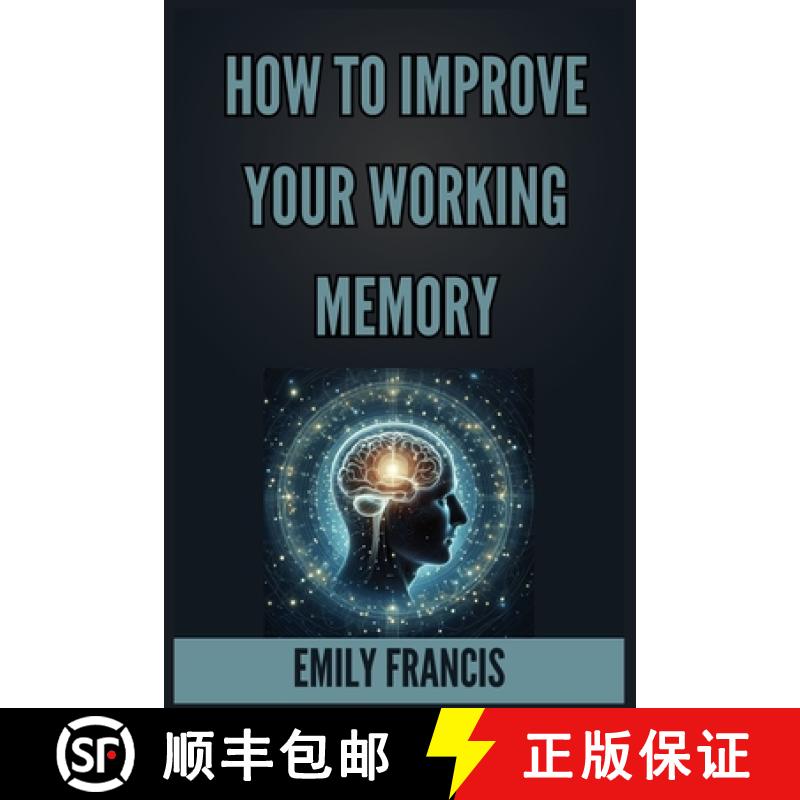 【2-3周达】How to Improve Your Working Memory: Unlock Your Brain's Potential (2024 Beginner's Guide) [9783689441203]