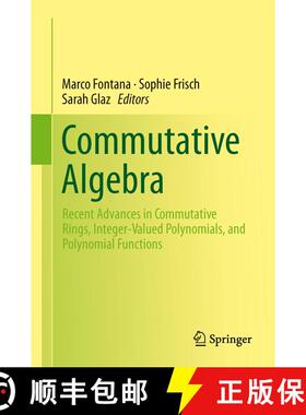 【3-4周达】Commutative Algebra : Recent Advances in Commutative Rings, Integer-Valued Polynomials, an... [9781493909247]