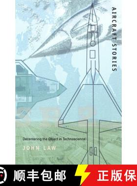 【3-4周达】Aircraft Stories: Decentering the Object in Technoscience [9780822328247]