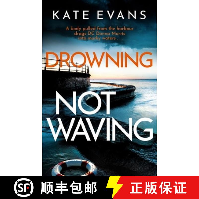 【3-4周达】Drowning Not Waving: A Completely Thrilling New Police Procedural Set in Scarborough [9781472134776]