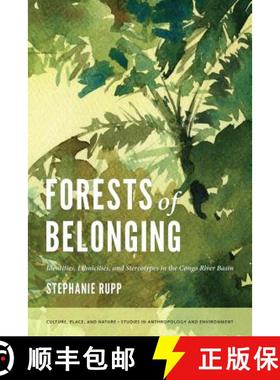 【3-4周达】Forests of Belonging: Identities, Ethnicities, and Stereotypes in the Congo River Basin [9780295991061]