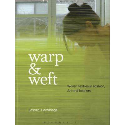 【4周达】Warp and Weft: Woven Textiles in Fashion, Art and Interiors [9781408134443]