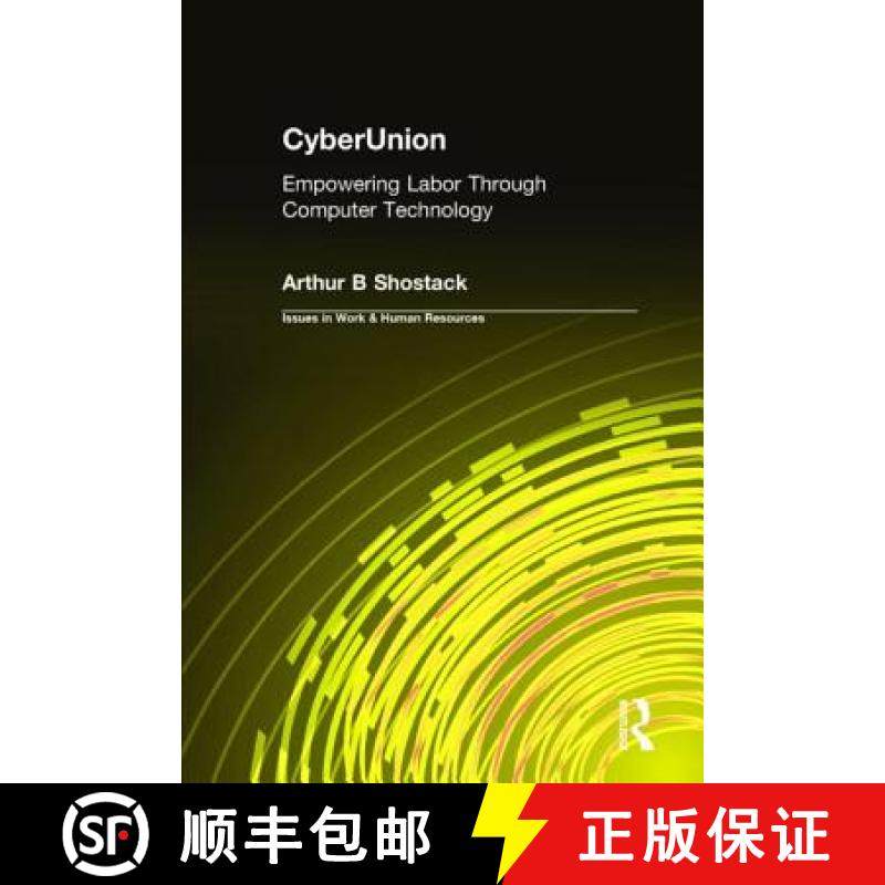 【3-4周达】CyberUnion: Empowering Labor Through Computer Technology : Empowering Labor Through Comput... [9780765604620]