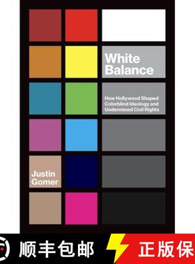 预订 White Balance: How Hollywood Shaped Colorblind Ideology and Undermined Civil Rights [9781469655802]