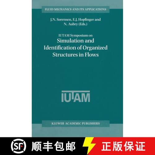 【3-4周达】IUTAM Symposium on Simulation and Identification of Organized Structures in Flows: Proceed... [9789401059442]