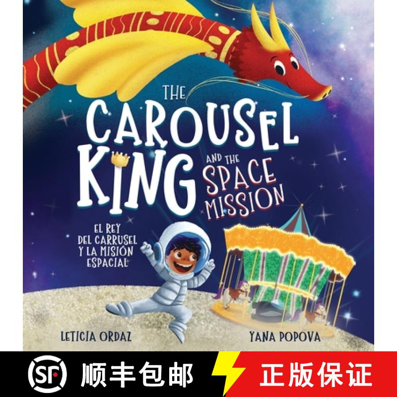 【2-3周达】The Carousel King and the Space Mission: A Children's STEAM Book About Believing in Yourself [9781733294287]