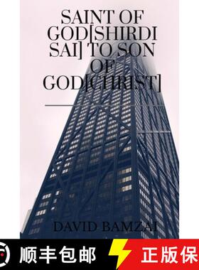 【3-4周达】SAINT OF GOD[SHIRDI SAI] TO SON OF GOD[CHRIST] : FAITH HEALING INITIATES ONE DAY [9781647332365]