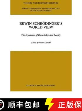 【3-4周达】Erwin Schrödinger's World View : The Dynamics of Knowledge and Reality [9780792316947]