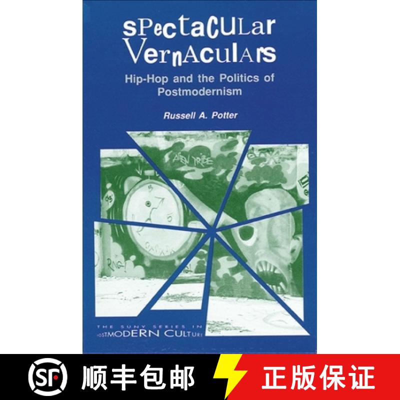 【4周达】Spectacular Vernaculars : Hip-Hop and the Politics of Postmodernism [9780791426265]
