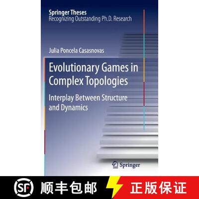 【3-4周达】Evolutionary Games in Complex Topologies : Interplay Between Structure and Dynamics [9783642434358]