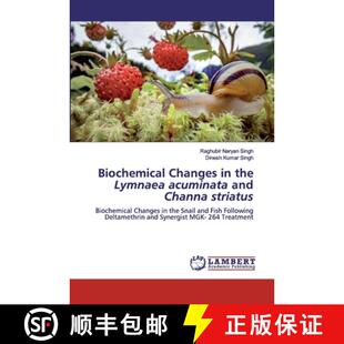 预订 Biochemical Changes in the Lymnaea acuminata and Channa striatus [9786200787330]