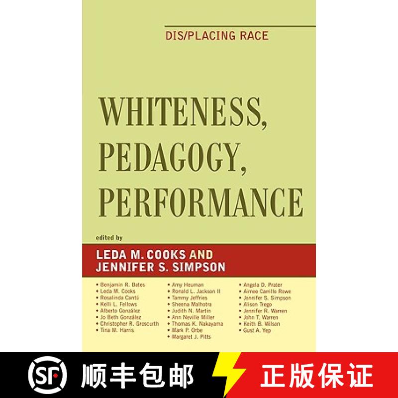 【3-4周达】Whiteness, Pedagogy, Performance : Dis/Placing Race [9780739114636]