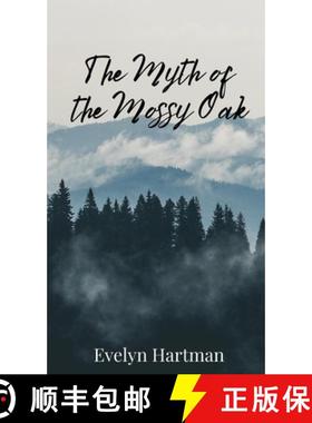 预订 The Myth of the Mossy Oak [9781805674139]
