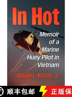 【3-4周达】Hogs, Phrogs, Hueys and Slicks: Memoir of a Marine Helicopter Pilot in Vietnam [9781476697420]