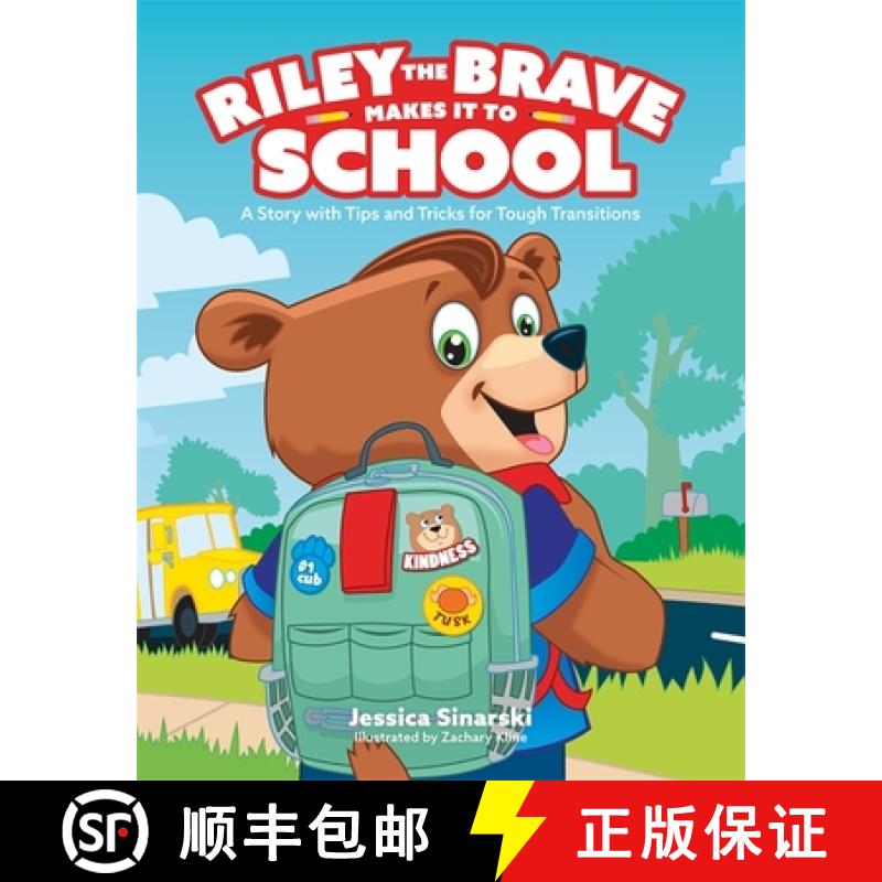 【3-4周达】Riley the Brave Makes it to School : A Story with Tips and Tricks for Tough Transitions [9781787755185]