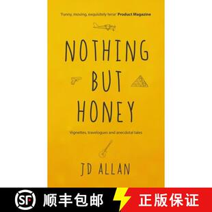 【3-4周达】Nothing but Honey: Vignettes, travelogues and anecdotal tales [9781068575600]