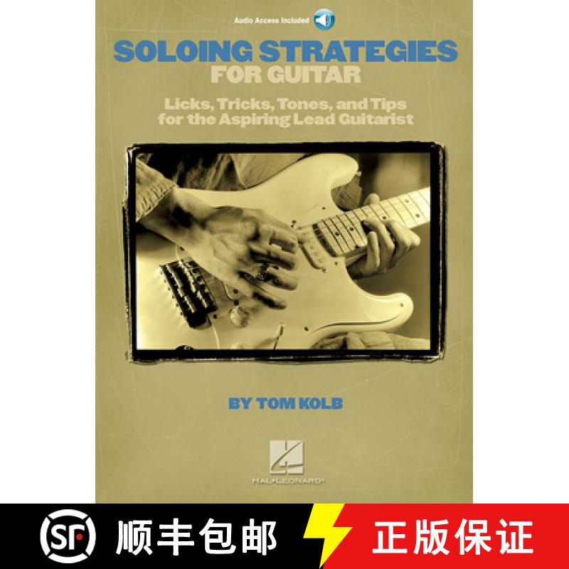 【3-4周达】Soloing Strategies for Guitar: Licks, Tricks, Tones, and Tips for the Aspiring Lead Guitarist [9781423427407]
