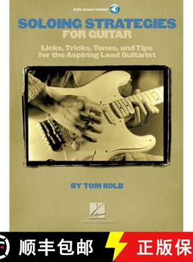 预订 Soloing Strategies for Guitar: Licks, Tricks, Tones, and Tips for the Aspiring Lead Guitarist [9781423427407]