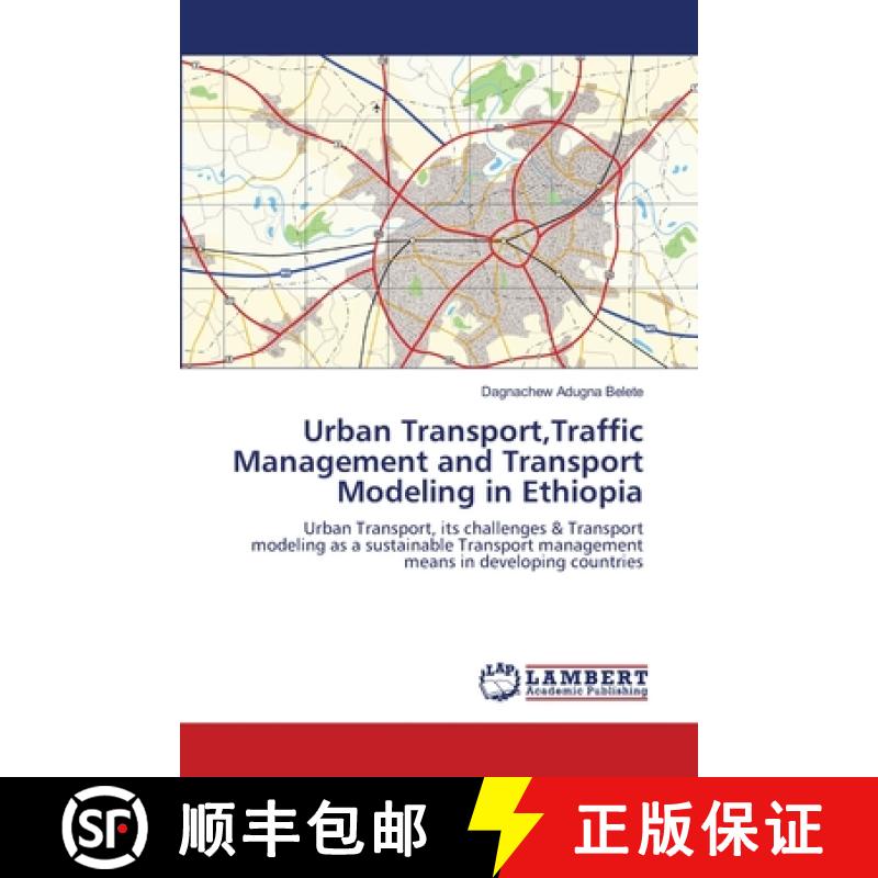 预订 Urban Transport, Traffic Management and Transport Modeling in Ethiopia [9783659209130]