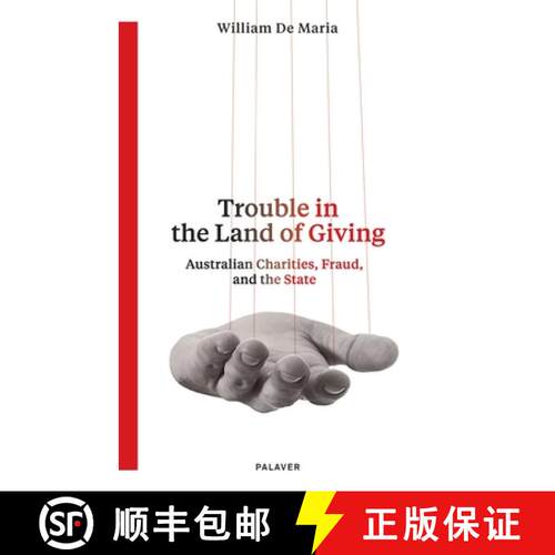 【3-4周达】Trouble in the Land of Giving: Australian Charities, Fraud and the State [9780975235256]