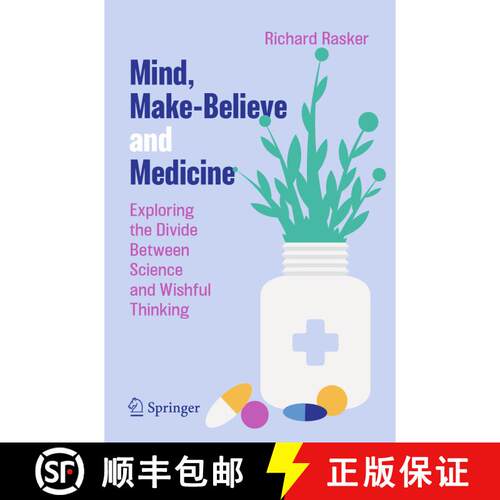【3-4周达】Mind, Make-Believe and Medicine : Exploring the Divide Between Science and Wishful Thinking [9783031294433]