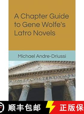 【3-4周达】A Chapter Guide to Gene Wolfe's Latro Novels [9781947614192]