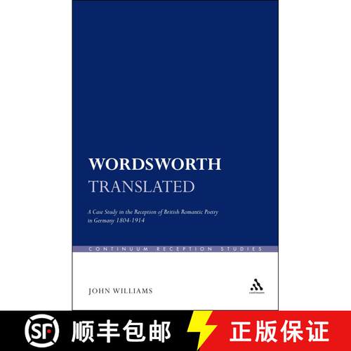 【3-4周达】精装 Wordsworth Translated: A Case Study in the Reception of British Romantic Poetry in Ge... [9780826490162]