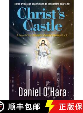 预订 Christ's Castle: Three Priceless Techniques to Transform Your Life! [9780997881844]