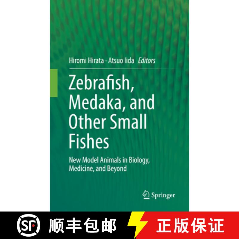 【3-4周达】Zebrafish, Medaka, and Other Small Fishes: New Model Animals in Biology, Medicine, and Beyond [9789811346972]