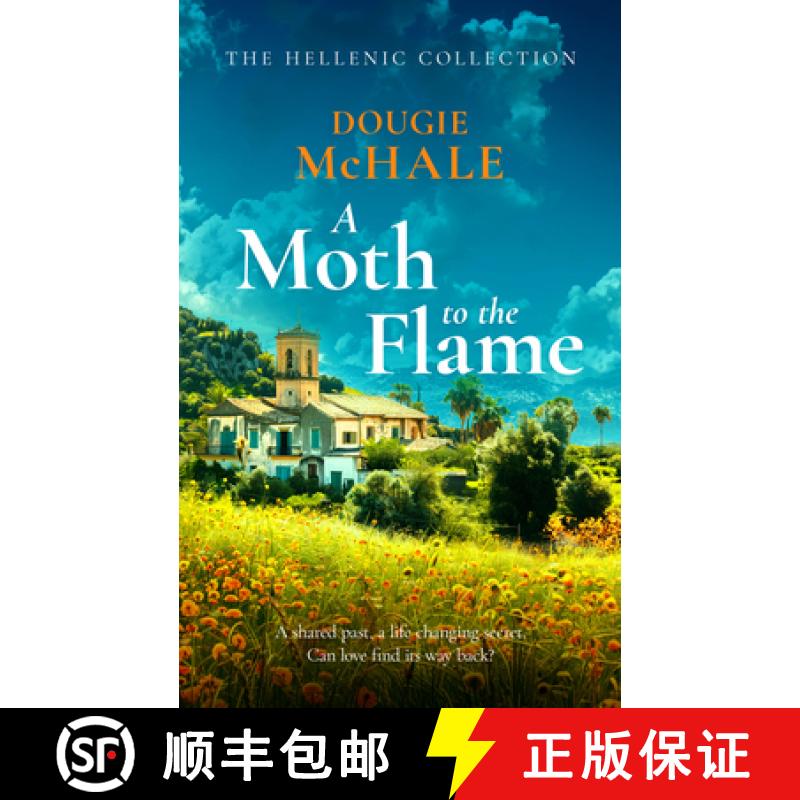 A Moth to the Flame: A Second Chance Romance Set Between Edinburgh and the Sunlit Shores of Greece [9781036700782]
