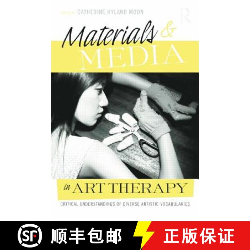 【3-4周达】Materials & Media in Art Therapy : Critical Understandings of Diverse Artistic Vocabularies [9781138872943]