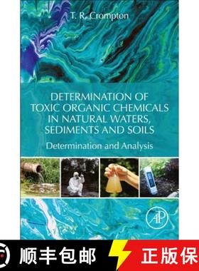 【3-4周达】Determination of Toxic Organic Chemicals in Natural Waters, Sediments and Soils: Determina... [9780128158562]