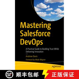 【3-4周达】Mastering Salesforce DevOps : A Practical Guide to Building Trust While Delivering Innovat... [9781484254721]