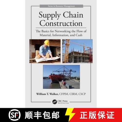 【3-4周达】精装 Supply Chain Construction : The Basics for Networking the Flow of Material, Informati... [9781482240467]