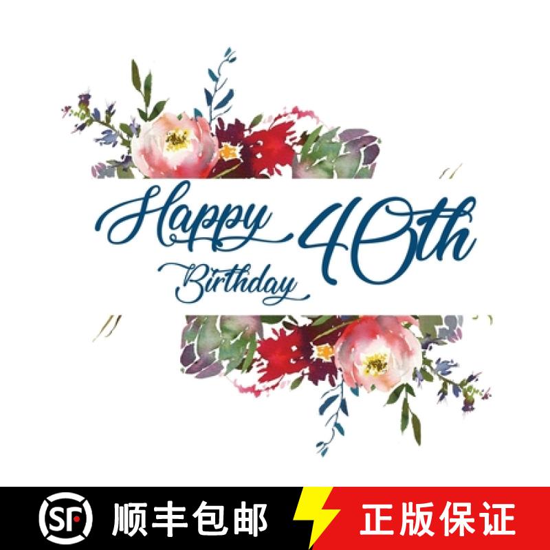 【3-4周达】Happy 40th Birthday Guest Book (Hardcover): Memory book, guest book, birthday and party decor [9781912817238]