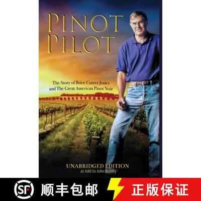 【3-4周达】精装 Pinot Pilot, Unabridged Edition: The Story of Brice Cutrer Jones and The Great Americ... [9780578940151]