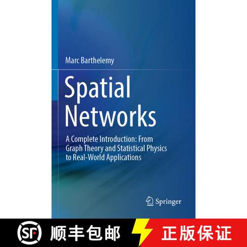 【3-4周达】Spatial Networks : A Complete Introduction: From Graph Theory and Statistical Physics to R... [9783030941086]