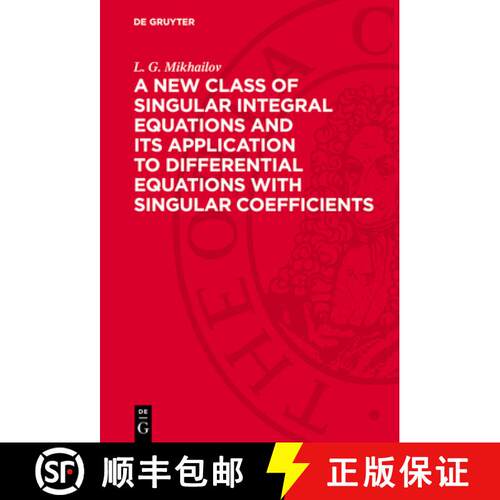 【3-4周达】精装 A New Class of Singular Integral Equations and Its Application to Differential Equati... [9783112729144]