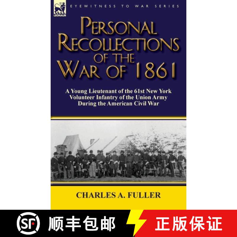 【3-4周达】Personal Recollections of the War of 1861: a Young Lieutenant of the 61st New York Volunte... [9780857066787]