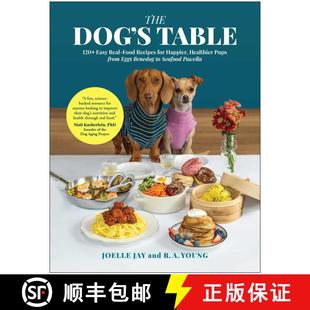 【3-4周达】The Dog's Table: 120+ Easy Real-Food Recipes for Happier, Healthier Pups--From Eggs Benedo... [9781637747766]