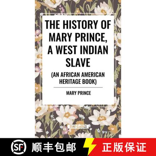 【3-4周达】精装 The History of Mary Prince, a West Indian Slave, Related by Herself: To Which Is Adde... [9798880916405]