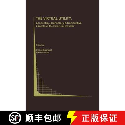 【3-4周达】The Virtual Utility : Accounting, Technology & Competitive Aspects of the Emerging Industry [9781461378273]