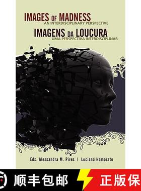 【3-4周达】Images of Madness AN INTERDISCIPLINARY PERSPECTIVE // Imagens da Loucura  UMA PERSPECTIVA ... [9781931475471]