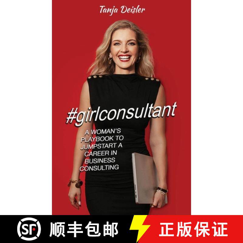 【3-4周达】#girlconsultant: A Woman's Playbook to Jumpstart a Career in Business Consulting [9798887971407]