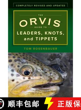 【3-4周达】The Orvis Guide to Leaders, Knots, and Tippets : A Detailed, Streamside Field Guide To Lea... [9781493032839]