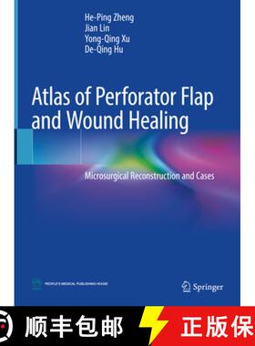 【3-4周达】Atlas of Perforator Flap and Wound Healing: Microsurgical Reconstruction and Cases [9789811315527]